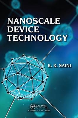 Nanoscale Device Technology - K. K. Saini