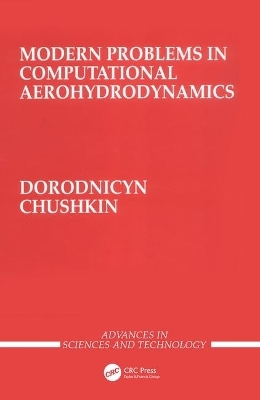 Modern Problems in Computational Aerohydrodynamics -  DorodniCyn/Chus