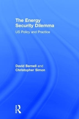 The Energy Security Dilemma - David Bernell, Christopher A. Simon