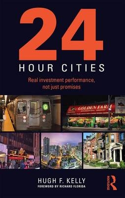 24-Hour Cities - Hugh F. Kelly