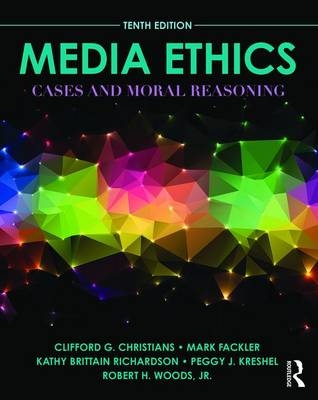 Media Ethics - Clifford G. Christians, Mark Fackler, Kathy Brittain Richardson, Peggy J. Kreshel, Robert H. Woods