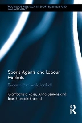 Sports Agents and Labour Markets - Giambattista Rossi, Anna Semens, Jean Francois Brocard