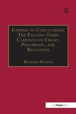 Jumping to Conclusions: The Falling-Third Cadences in Chant, Polyphony, and Recitative - Richard Hudson