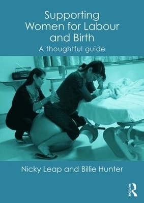 Supporting Women for Labour and Birth - Nicky Leap, Billie Hunter