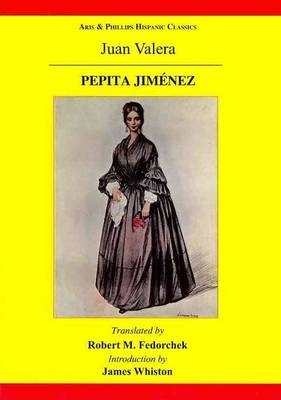 Pepita Jimenez: A Novel by Juan Valera - Robert Fedorchek