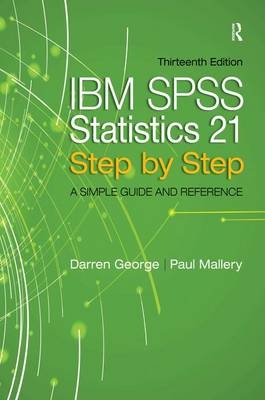 IBM SPSS Statistics 21 Step by Step - Darren George, Paul Mallery