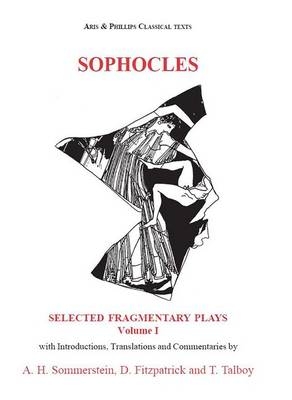 Sophocles: Fragmentary Plays I - David Fitzpatrick, Thomas Talboy