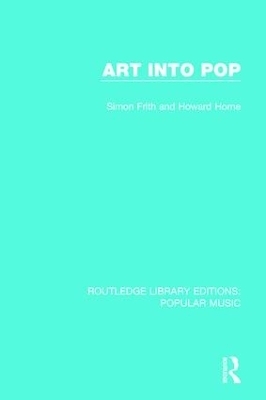 Art Into Pop - Simon Frith, Howard Horne