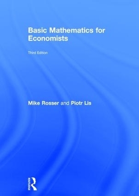 Basic Mathematics for Economists - Mike Rosser, Piotr Lis
