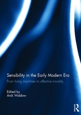 Sensibility in the Early Modern Era - 