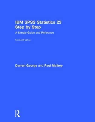 IBM SPSS Statistics 23 Step by Step - Darren George, Paul Mallery