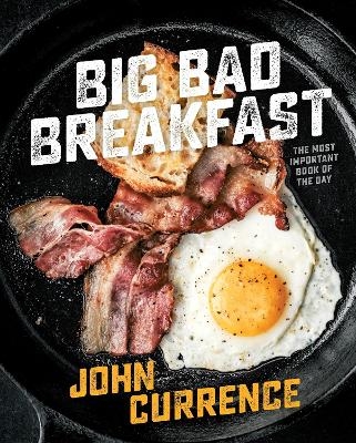 Big Bad Breakfast - John Currence