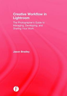 Creative Workflow in Lightroom - Jason Bradley