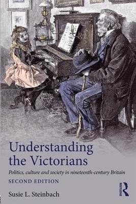 Understanding the Victorians - Susie L. Steinbach