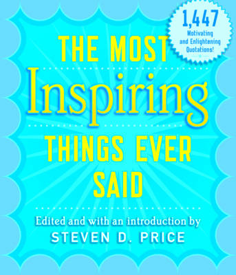 The Most Inspiring Things Ever Said - Steven D. Price