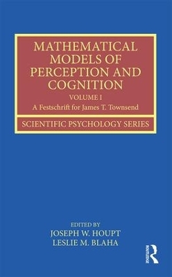 Mathematical Models of Perception and Cognition Volume I - 