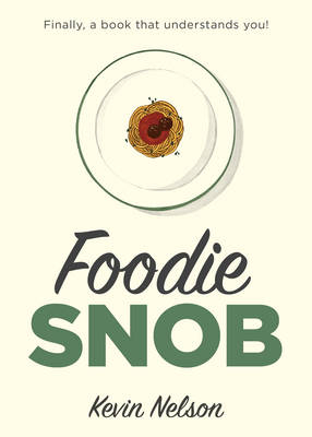 Foodie Snob - Kevin Nelson