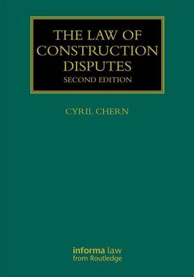 The Law of Construction Disputes - Cyril Chern