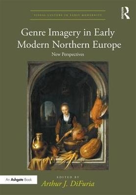 Genre Imagery in Early Modern Northern Europe - 