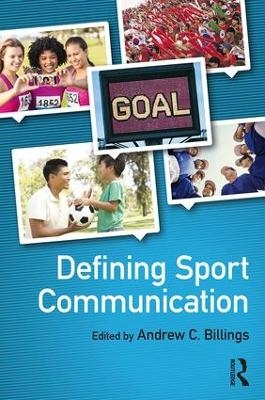 Defining Sport Communication - Andrew C. Billings