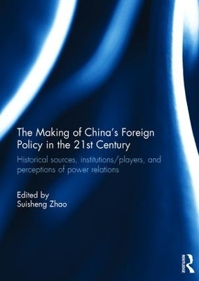 The Making of China's Foreign Policy in the 21st century - 