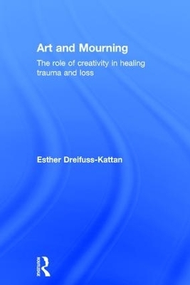 Art and Mourning - Esther Dreifuss-Kattan