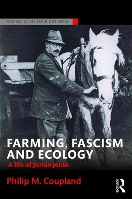 Farming, Fascism and Ecology - Philip Coupland