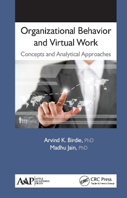 Organizational Behavior and Virtual Work - Arvind K. Birdie, Madhu Jain