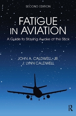Fatigue in Aviation - John Caldwell, J. Lynn Caldwell