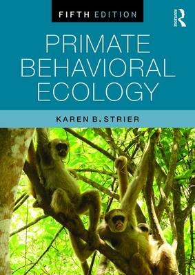 Primate Behavioral Ecology - Karen B. Strier