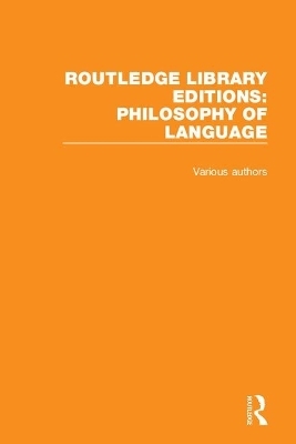 Routledge Library Editions: Philosophy of Language -  Various authors