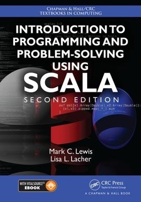 Introduction to Programming and Problem-Solving Using Scala - Mark C. Lewis