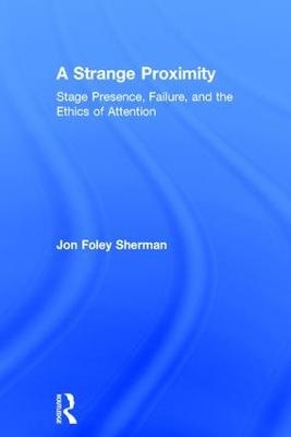 A Strange Proximity - Jon Foley Sherman