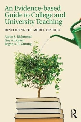 An Evidence-based Guide to College and University Teaching - Aaron S. Richmond, Guy A. Boysen, Regan A. R. Gurung