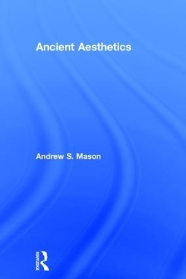 Ancient Aesthetics - Andrew Mason