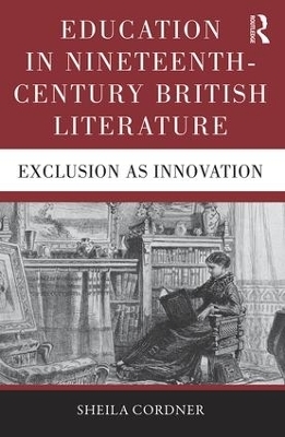 Education in Nineteenth-Century British Literature - Sheila Cordner