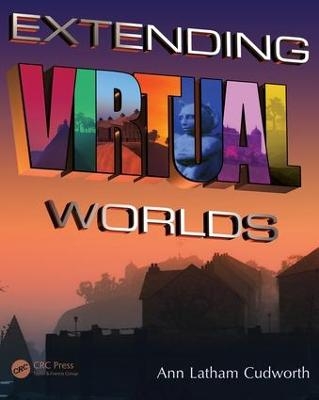 Extending Virtual Worlds - Ann Latham Cudworth