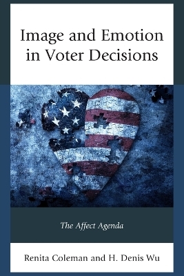Image and Emotion in Voter Decisions - Renita Coleman, Denis Wu