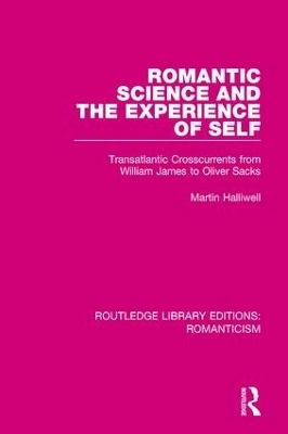 Romantic Science and the Experience of Self - Martin Halliwell