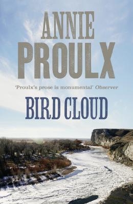 Bird Cloud - Annie Proulx