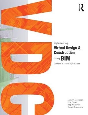 Implementing Virtual Design and Construction using BIM - Lennart Andersson, Kyla Farrell, Oleg Moshkovich, Cheryle Cranbourne