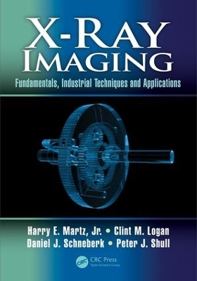 X-Ray Imaging - Harry E. Martz, Clint M. Logan, Daniel J. Schneberk, Peter J. Shull