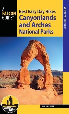 Best Easy Day Hikes Canyonlands and Arches National Parks - Bill Schneider