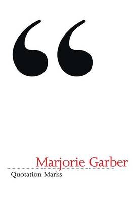 Quotation Marks - Marjorie Garber