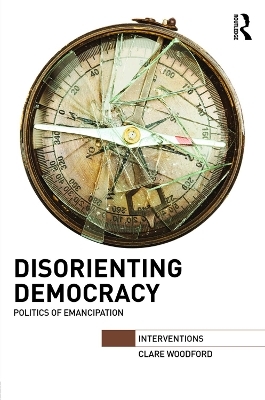 Disorienting Democracy - Clare Woodford