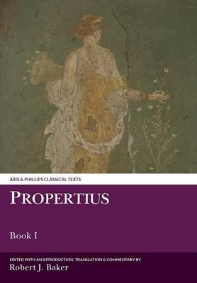 Propertius: Book I - Robert J. Baker