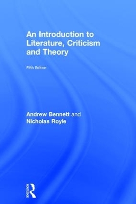 An Introduction to Literature, Criticism and Theory - Andrew Bennett, Nicholas Royle