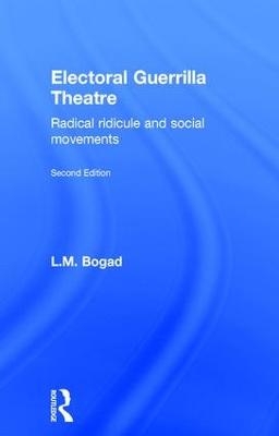Electoral Guerrilla Theatre - L.M. Bogad
