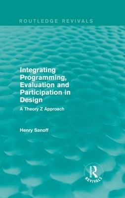 Integrating Programming, Evaluation and Participation in Design (Routledge Revivals) - Henry Sanoff