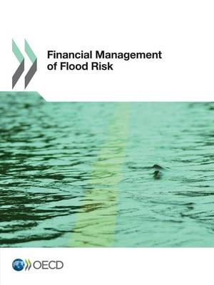 Financial management of flood risk -  Organisation for Economic Co-Operation and Development